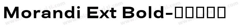 Morandi Ext Bold字体转换